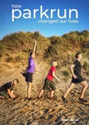 how parkrun changed our lives (ISBN: 9781913625030)
