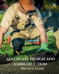 Landscape Design and Construction - Richard Skiba (ISBN: 9781763611207)