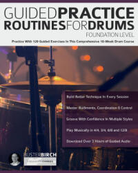 Guided Practice Routines for Drums - Foundation Level - Joseph Alexander (ISBN: 9781789334692)