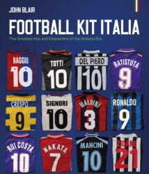 Football Kit Italia - John Blair (ISBN: 9781836801757)