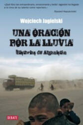 Una oración por la lluvia : historias de Afganistán - Wojciech Jagielski, Francisco Javier Villaverde González (ISBN: 9788483067567)