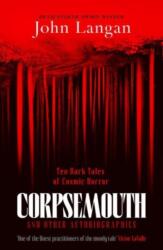Corpsemouth and Other Autobiographies - John Langan (ISBN: 9781804369326)