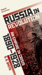 Russia in Revolution - S. A. Smith (ISBN: 9780198734833)