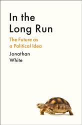 IN THE LONG RUN - JONATHAN WHITE (ISBN: 9781800812321)
