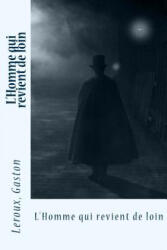 L'Homme qui revient de loin - LeRoux Gaston (ISBN: 9781548253271)