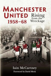Manchester United 1958-68 - Iain McCartney (ISBN: 9781445617985)