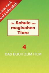 Die Schule der magischen Tiere: Das Buch zum Film 4 - TrickStudio Lutterbeck (ISBN: 9783551650498)