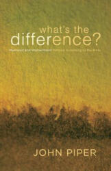 What's the Difference? - John Piper (ISBN: 9781433502781)