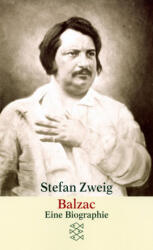 Balzac - Eine Biografie - Stefan Zweig, Richard Friedenthal (ISBN: 9783596221837)
