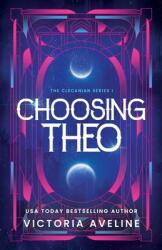 Choosing Theo - Victoria Aveline (ISBN: 9781958397053)