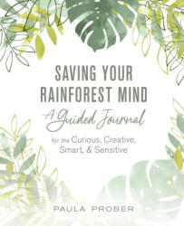 Saving Your Rainforest Mind - Paula Prober (2023)