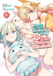 Life with an Ordinary Guy Who Reincarnated Into a Total Fantasy Knockout Vol. 6 - Shin Ikezawa (2025)