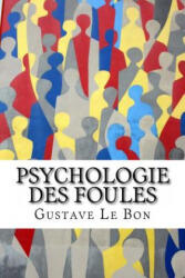 Psychologie des foules - Gustave Le Bon (2013)