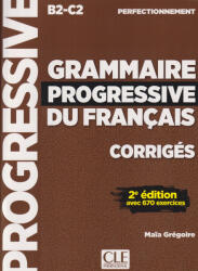 Maia Grégoire: Grammaire progressive du français - Niveau perfectionnement (B2/C2) - Corrigés - 2eme édition (2025)