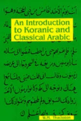 Introduction to Koranic & Classical Arabic - W M Thackston (1994)