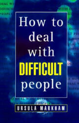 How to Deal with Difficult People - Ursula Markham (1998)