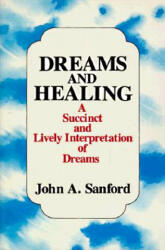 Dreams and Healing - John A. Sanford (1978)