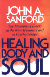 Healing Body and Soul - John A. Sanford (1992)