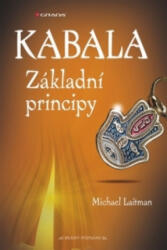 Kabala Zakladni Principy | Michael Laitman (ISBN: 9788024734354)