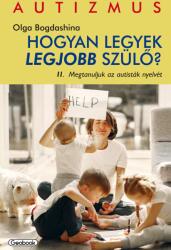 Hogyan legyek legjobb szülő 2 (ISBN: 9786155015724)