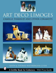 Art Deco Limoges: Camille Tharaud and Other Ceramics - Keith Waterbrook-Clyde (ISBN: 9780764321788)