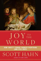 Joy to the World - Scott Hahn (ISBN: 9780804141123)