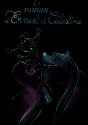 Le roman d'Ernest et Célestine - Daniel Pennac, Rene Goscinny (ISBN: 9782070601523)