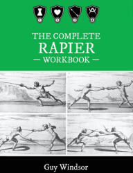 Complete Rapier Workbook - Guy Windsor (ISBN: 9789527157527)