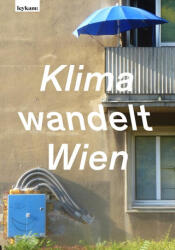 Klima wandelt Wien - Hans-Peter Hutter (ISBN: 9783701105717)
