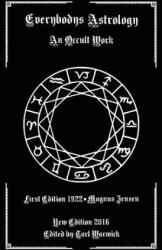 Everybodys Astrology: An Occult Work - Magnus Jensen, Tarl Warwick (ISBN: 9781540584205)