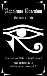 Napoleons Oraculum: The Book of Fate - Frank Tousey, Tarl Warwick (ISBN: 9781535001199)