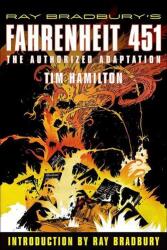 Ray Bradbury's Fahrenheit 451: The Authorized Adaptation - Tim Hamilton, Ray Bradbury (ISBN: 9781613838341)