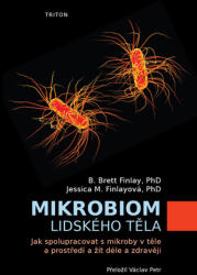 Mikrobiom lidského těla - Jak spolupracovat s mikroby v těle a prostředí a žít déle a zdravěji (2020)