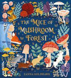 The Mice of Mushroom Forest - Zanna Goldhawk (ISBN: 9781408375136)