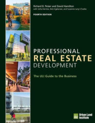 Professional Real Estate Development: The Uli Guide to the Business - Suzanne Lanyi Charles, Nick Egelanian (ISBN: 9780874204773)