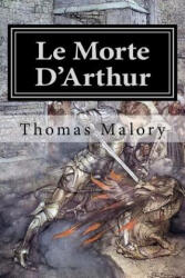 Le Morte D'Arthur: Illustrated - Sir Thomas Malory, Arthur Rackham (ISBN: 9781978003873)