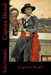 Captain Blood - Rafael Sabatini (ISBN: 9781546325147)
