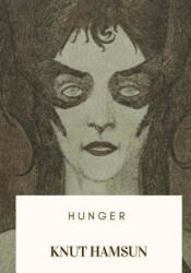 Knut Hamsun, George Egerton - Hunger - Knut Hamsun, George Egerton (ISBN: 9781717573223)