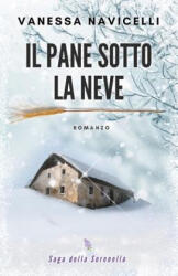 Il pane sotto la neve - Vanessa Navicelli (ISBN: 9781979994217)