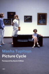 Picture Cycle - Masha Tupitsyn, Kevin Killian (ISBN: 9781635901047)