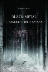 Black metal. Il sangue nero di satana - Vincenzo Trama (ISBN: 9788876064081)
