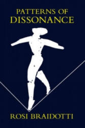 Patterns of Dissonance - A Study of Women in Contemporary Philosophy - Rosi Braidotti (ISBN: 9780745609126)