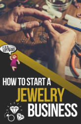 How to Start a Jewelry Business - Quinn Chapman (ISBN: 9781959948278)