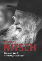 Hermann Nitsch: Life and Work: Recorded by Danielle Spera - NITSCH HERMANN (ISBN: 9781948701624)