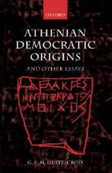 Athenian Democratic Origins - Geoffrey de Ste. Croix (ISBN: 9780199285167)
