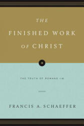 Finished Work of Christ - Francis A. Schaeffer (ISBN: 9781433531545)