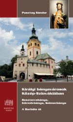 Királyi bányavárosok Közép-Szlovákiában (ISBN: 9786155937668)