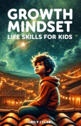 Growth Mindset - Life Skills for Kids - Emily Lylani (2024)