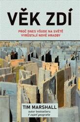 Epoca zidurilor - De ce peste tot în lume se ridică noi fortificații (ISBN: 9788087950777)