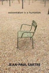 Existentialism Is a Humanism - Jean-Paul Sartre (ISBN: 9780300115468)
